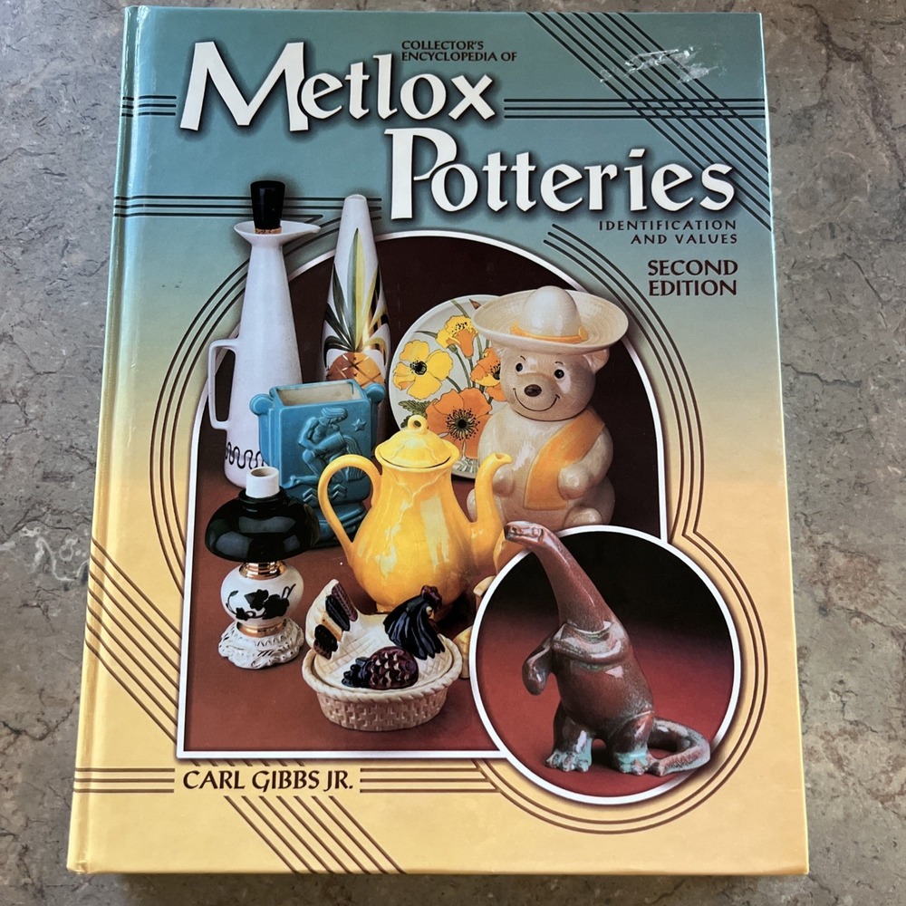 Collector's Encyclopedia of Metlox Potteries: Identification and Values